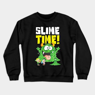 slime time Crewneck Sweatshirt